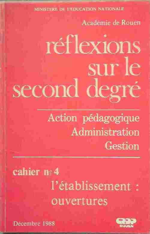 Réflexions sur le second degré n°4 : L'Établissement. Ouvertures - Collectif -  CRDP Rouen - Livre