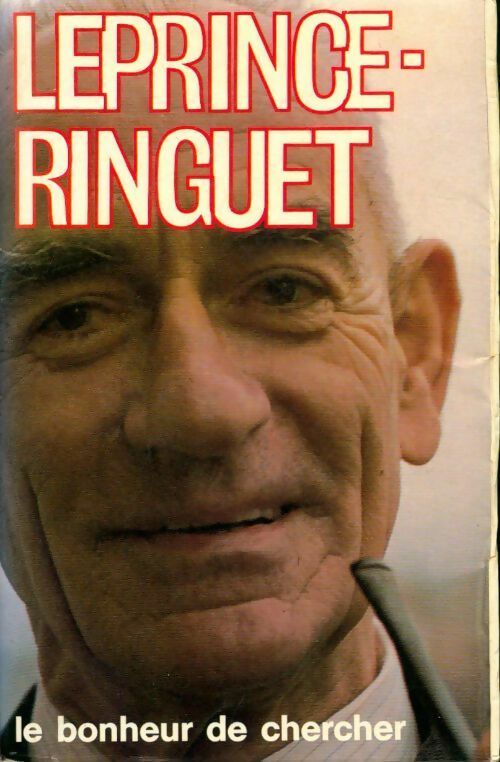 Leprince-Ringuet.Le bonheur de chercher - Jean Puyo -  Centurion GF - Livre
