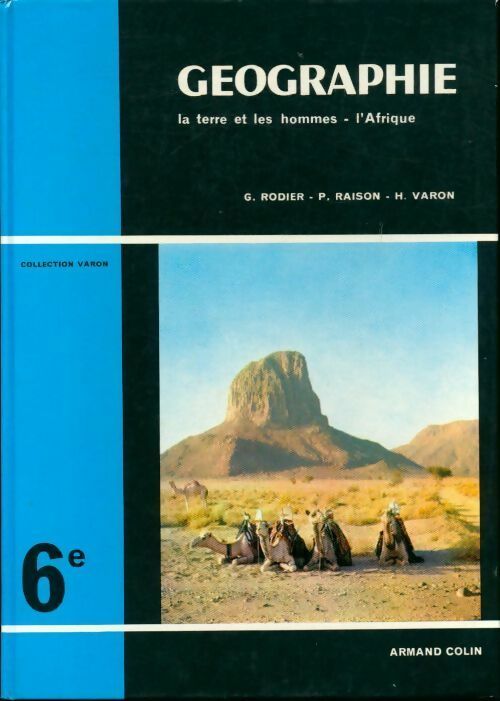 Géographie 6e. La terre et les hommes, l'Afrique - P. Raison ; G. Rodier ; H. Varon -  Collection Varon - Livre