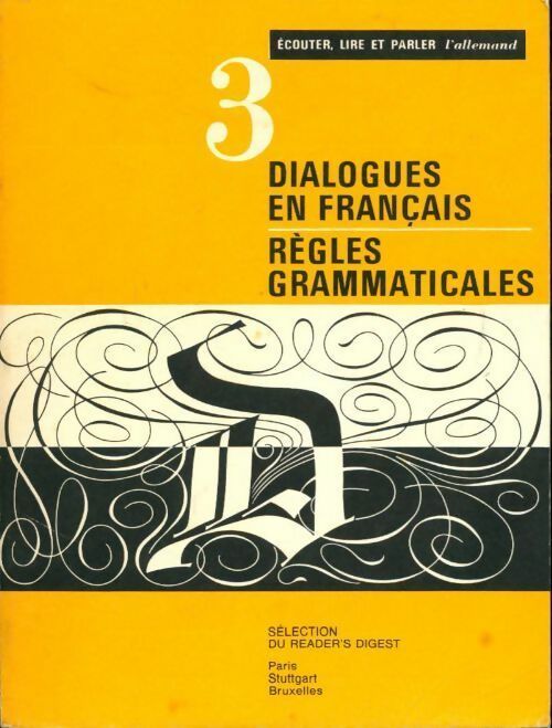 Ecouter lire et parler l'allemand Tome III : Dialogues en français. Règles grammaticales - Collectif -  Sélection du Reader's digest GF - Livre