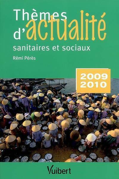 Thèmes d'actualité Sanitaires et sociaux 2009-2010 - Rémi Pérès -  Thèmes d'actualité - Livre