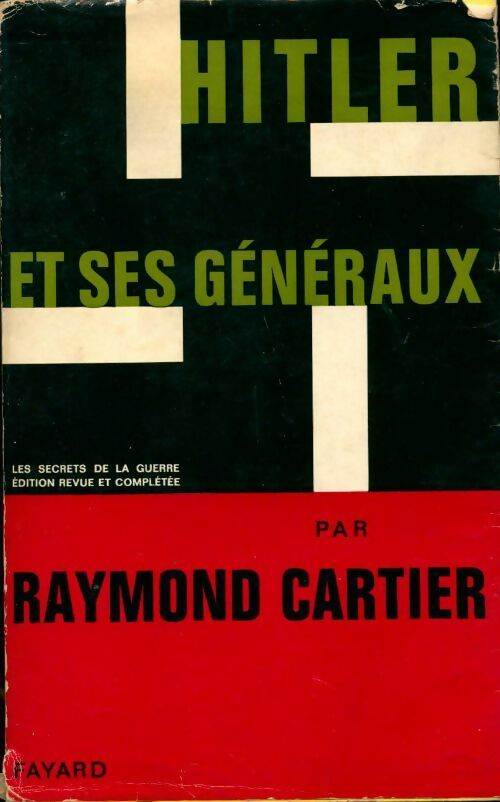Hitler et ses généraux - Raymond Cartier -  Les grandes études contemporaines - Livre