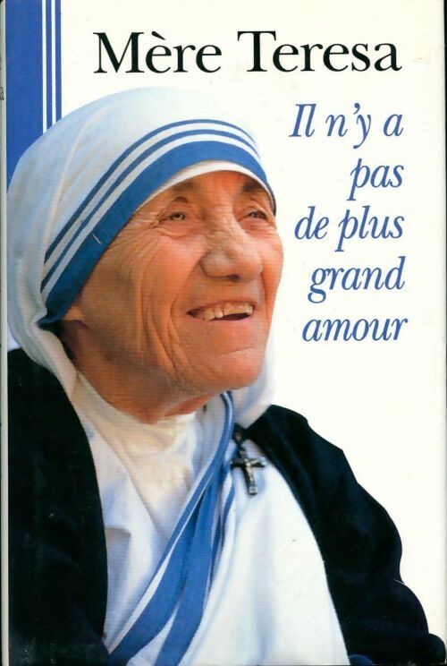 Il n'y a pas de plus grand amour - Mère Teresa -  France Loisirs GF - Livre