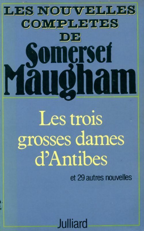 Les trois grosses dames d'Antibes - Somerset Maugham -  France Loisirs GF - Livre