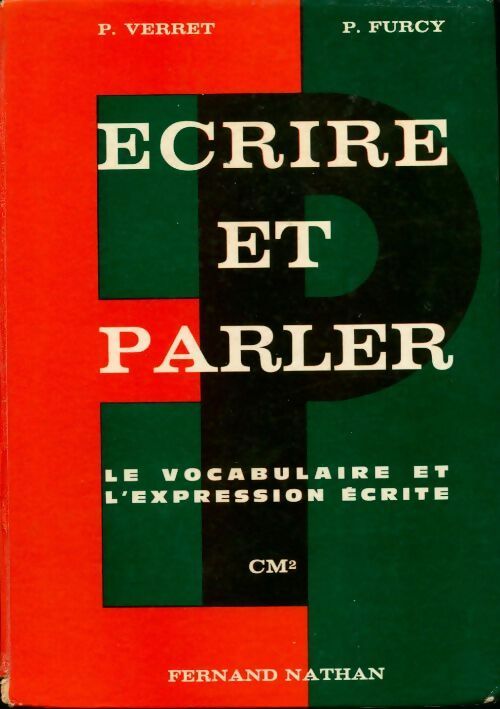 Ecrire et parler CM2 - P. Verret -  Nathan GF - Livre
