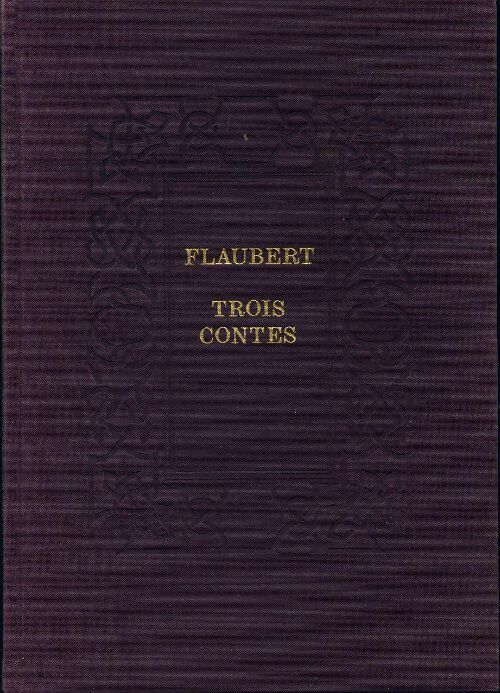 Trois contes - Gustave Flaubert -  Guilde du livre GF - Livre