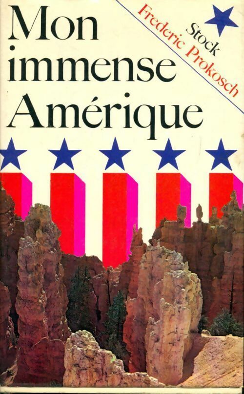 Mon immense Amérique - Frederic Prokosch -  Stock GF - Livre