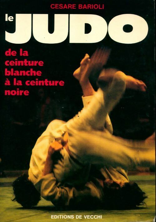 Le judo - César Barioli -  De Vecchi GF - Livre