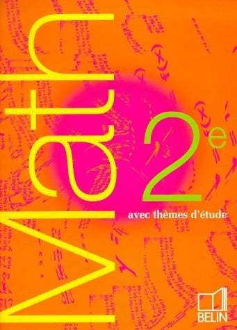 Math Seconde. Avec thèmes d'étude - Collectif -  Belin GF - Livre