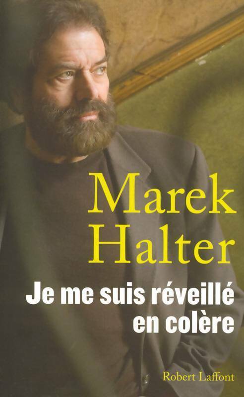 Je me suis révéillé en colère - Marek Halter -  Laffont GF - Livre