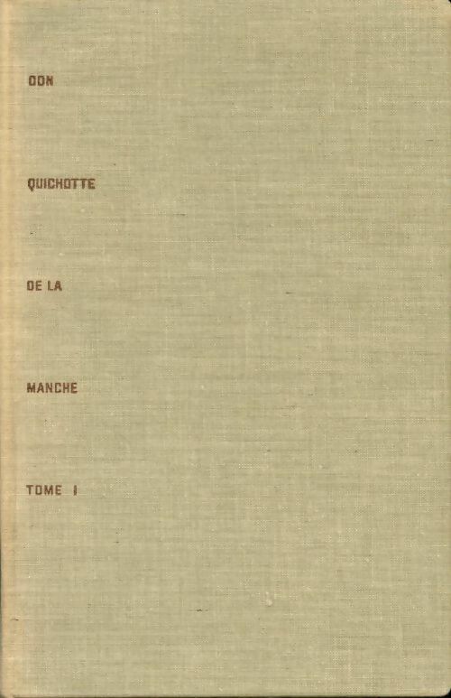 L'ingénieux hidalgo don Quichotte de la Manche Tome I - Miguel De Cervantès -  Les portiques - Livre