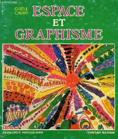 Espace et graphisme - Gisèle Calmy -  Pédagogie préscolaire  - Livre