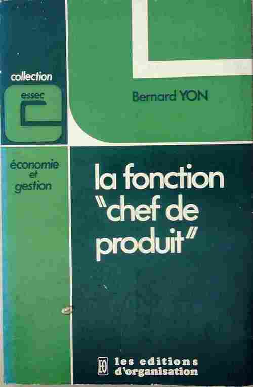 La fonction chef de produit - Bernard Yon -  Essec - Livre