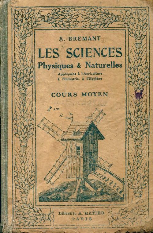 Les sciences physiques et naturelles. Cours moyen - A. Brémant -  Hatier poche - Livre