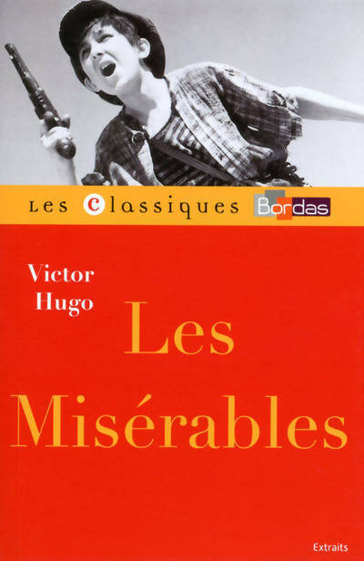 Les misérables (extraits) - Victor Hugo -  Classiques Bordas - Livre