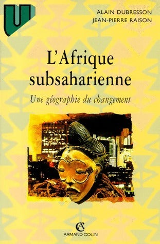 L'Afrique subsaharienne. Une géographie du changement - Raison Dubresson -  U.. - Livre