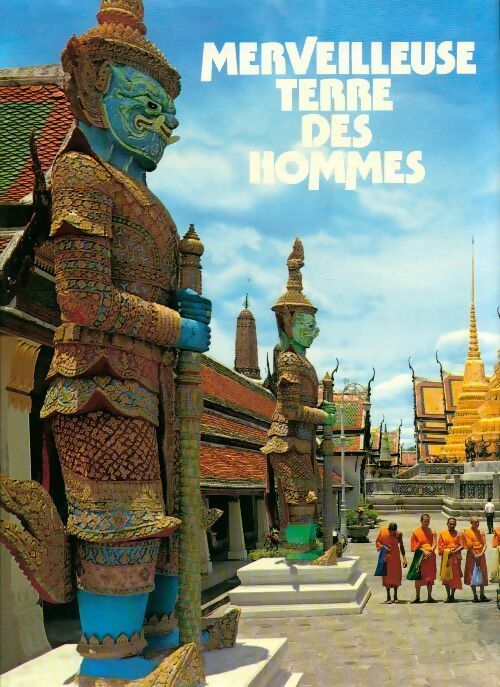 Merveilleuse terre des hommes - Roland Gööck -  France Loisirs GF - Livre