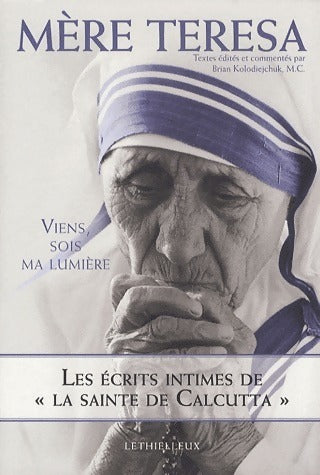 Viens, sois ma lumière - Mère Teresa -  Lethielleux GF - Livre