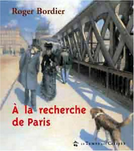 A la recherche de Paris - Roger Bordier -  Temps des cerises GF - Livre