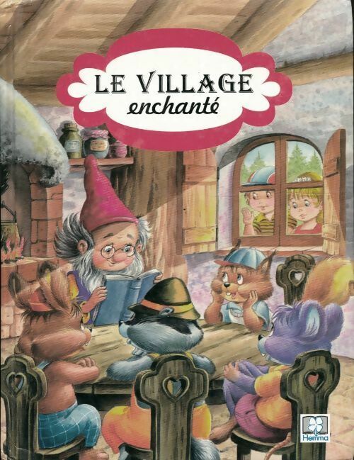 Le village enchanté - Marianne Poncelet -  Hemma GF - Livre