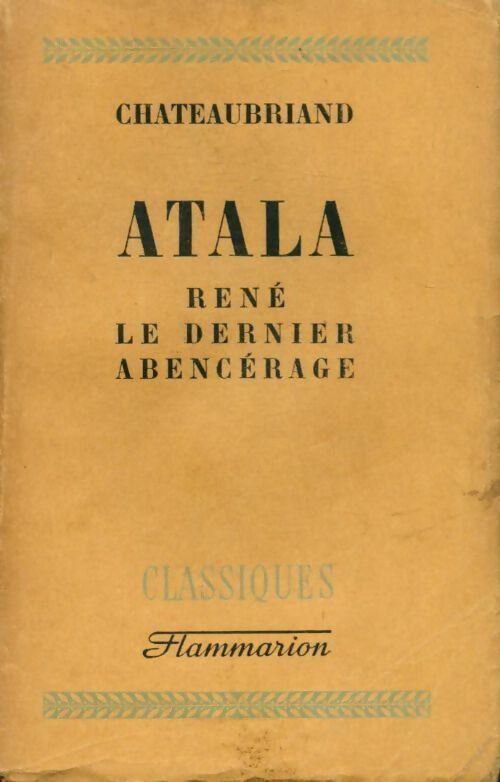 Atala / René / Le dernier Abencérage - François René Chateaubriand -  Classiques - Livre