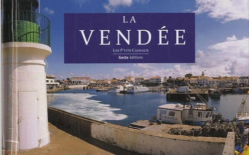 La Vendée - François-Xavier Grelet -  Les p'tits cadeaux - Livre