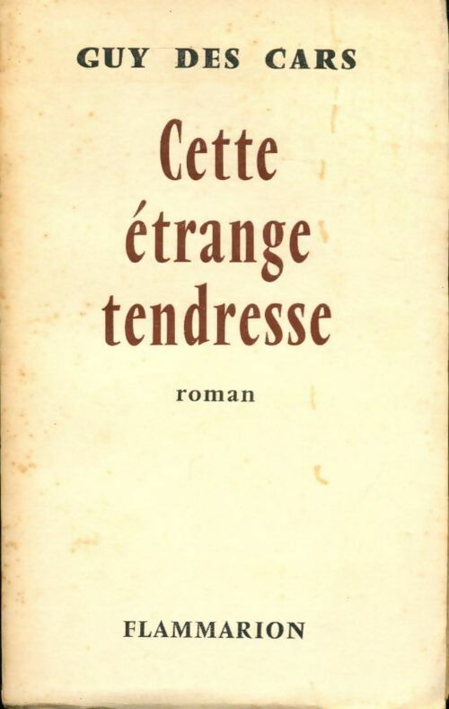 Cette étrange tendresse - Guy Des Cars -  Flammarion GF - Livre