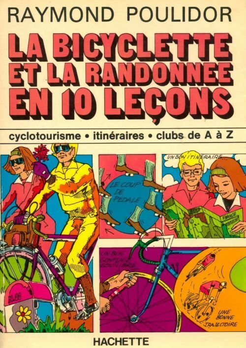 La bicyclette et la randonnée en dix leçons - Raymond Poulidor -  En 10 leçons - Livre