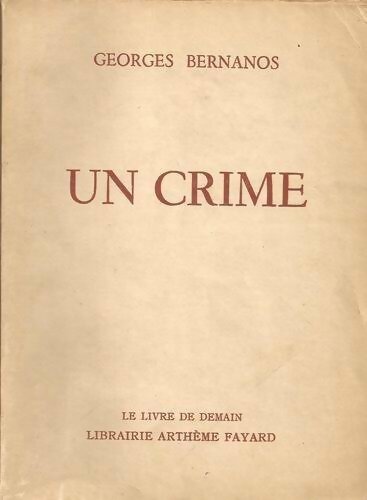 Un crime - Georges Bernanos -  Le livre de demain - Livre