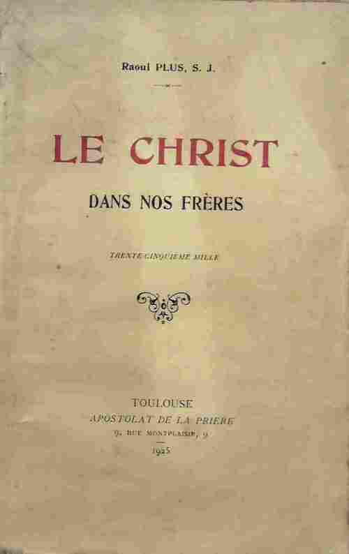 Le christ dans nos frères - Raoul  S.J Plus -  Apostolat de la prière poches - Livre