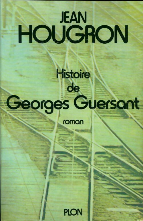 Histoire de Georges Guersant - Jean Hougron -  Plon GF - Livre