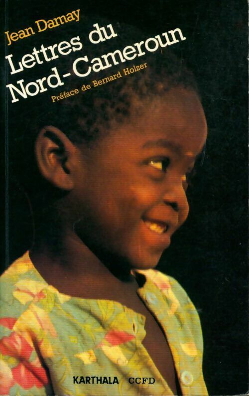 Lettres du Nord-Cameroun - Jean Damay -  Karthala GF - Livre