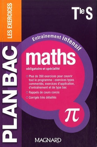Maths Terminale S obligatoire et spécialité. Les exercices - Bénédicte Bourgeois -  Plan bac - Livre