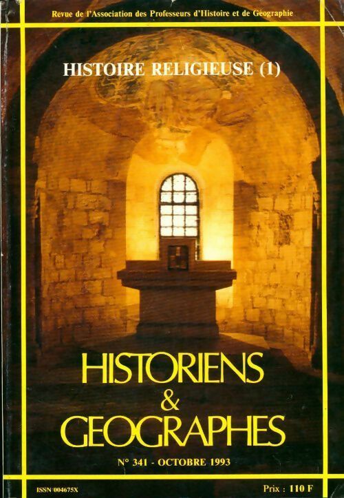 Historiens et géographes n°341. Histoire religieuse Tome I - Collectif -  Historiens & géographes - Livre