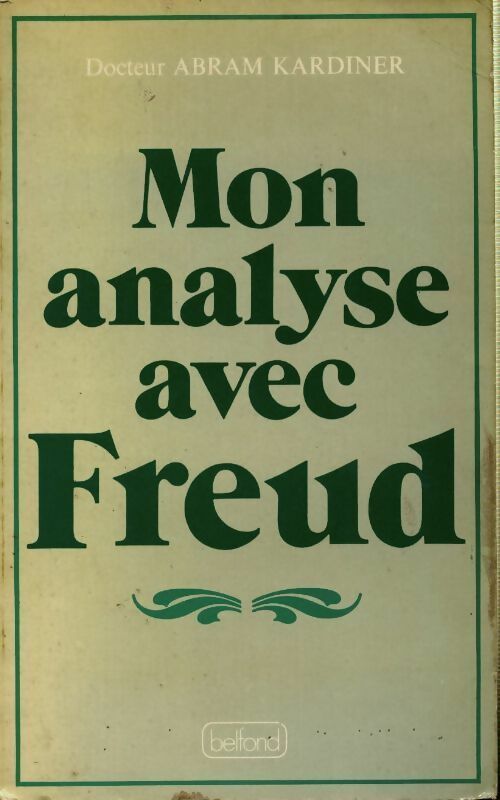 Mon analyse avec Freud - Abram Kardiner -  Belfond GF - Livre