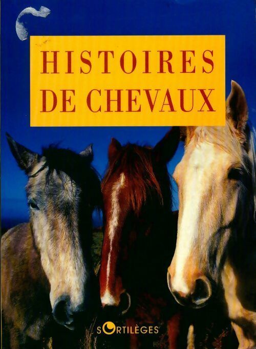 Histoires de chevaux - Collectif -  Sortilèges GF - Livre