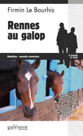 Rennes au galop - Firmin Le Bourhis -  Enquêtes en série - Livre