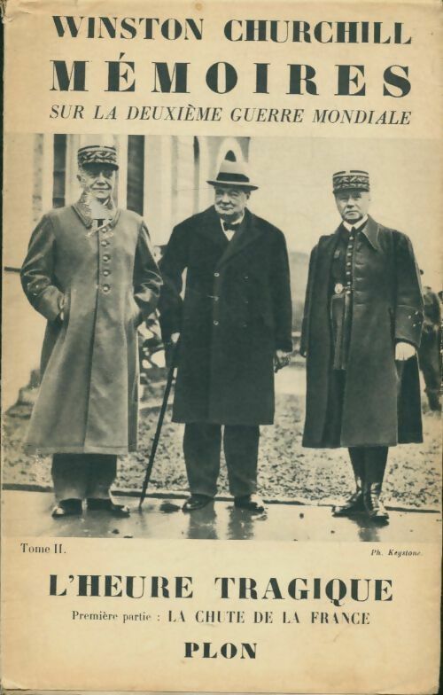 L'heure tragique Tome I : La Chute de la France - Winston Churchill -  Mémoires sur la deuxième guerre mondiale - Livre