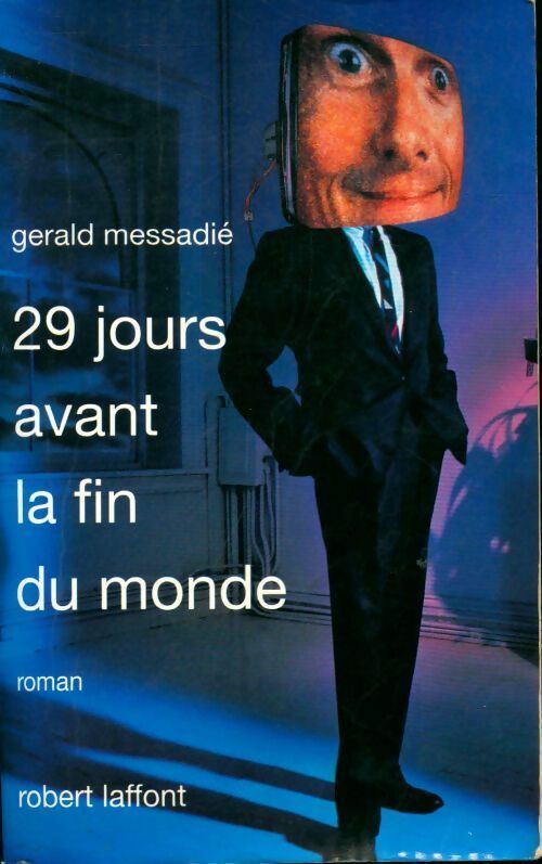 29 jours avant la fin du monde - Gérald Messadié -  Laffont GF - Livre
