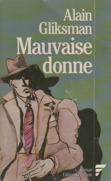 Mauvaise donne - Alain Gliksman -  Flamme GF - Livre