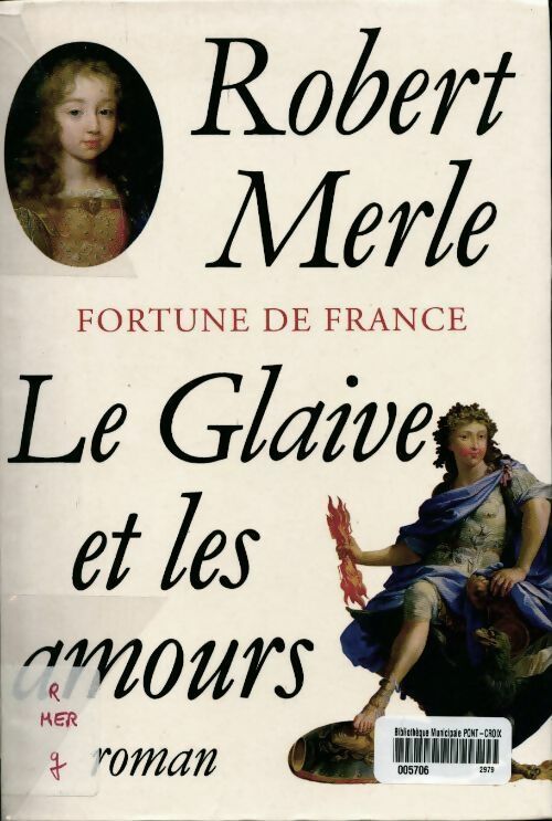 Fortune de France Tome Xiii : Le glaive et les amours - Robert Merle -  Le Grand Livre du Mois GF - Livre