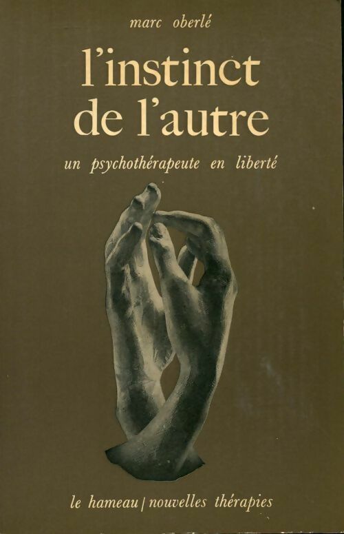 L'instinct de l'autre. Un psychothérapeute - Marc Oberlé -  Nouvelles thérapies - Livre
