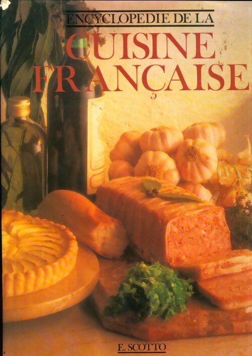 Encyclopédie de la cuisine française - Élisabeth Scotto -  CIL GF - Livre