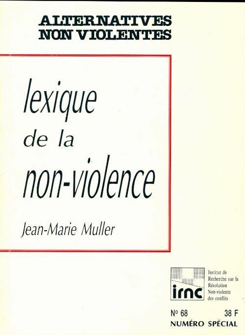 Lexique de la non-violence - Jean-Marie Muller -  Irnc - Livre