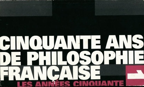 Cinquante ans de philosophie française Tome I - Bernard Sichère -  ADPF GF - Livre
