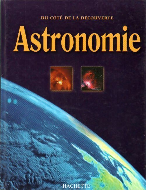 Astronomie - Collectif -  Hachette GF - Livre