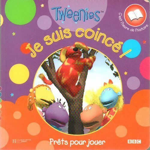 Tweenies. Je suis coincé ! - Diana Redmond -  C'est l'heure de l'histoire - Livre