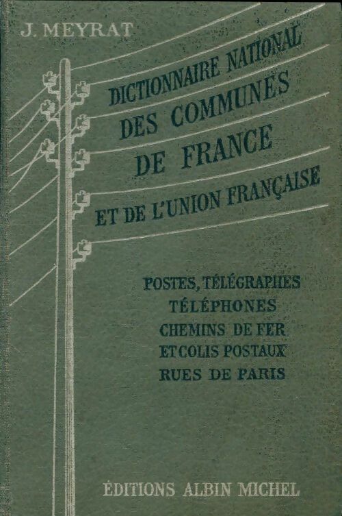 Dictionnaire national des communes de France et de l'union française - J. Meyrat -  Albin Michel poches divers - Livre