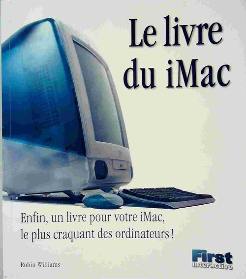 Le livre du iMac - Robin Williams -  First GF - Livre