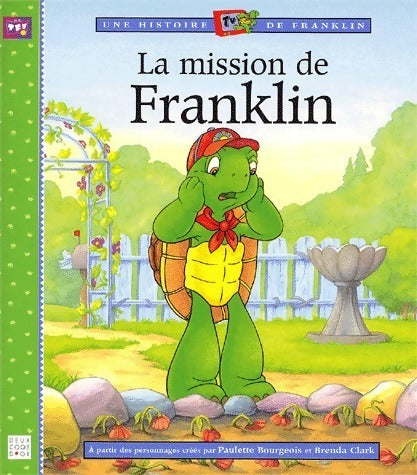 La mission de Franklin - Paulette Bourgeois -  Franklin - Livre